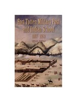 Fort Totten Military Post and Indian School 1867-1959: Second Edition