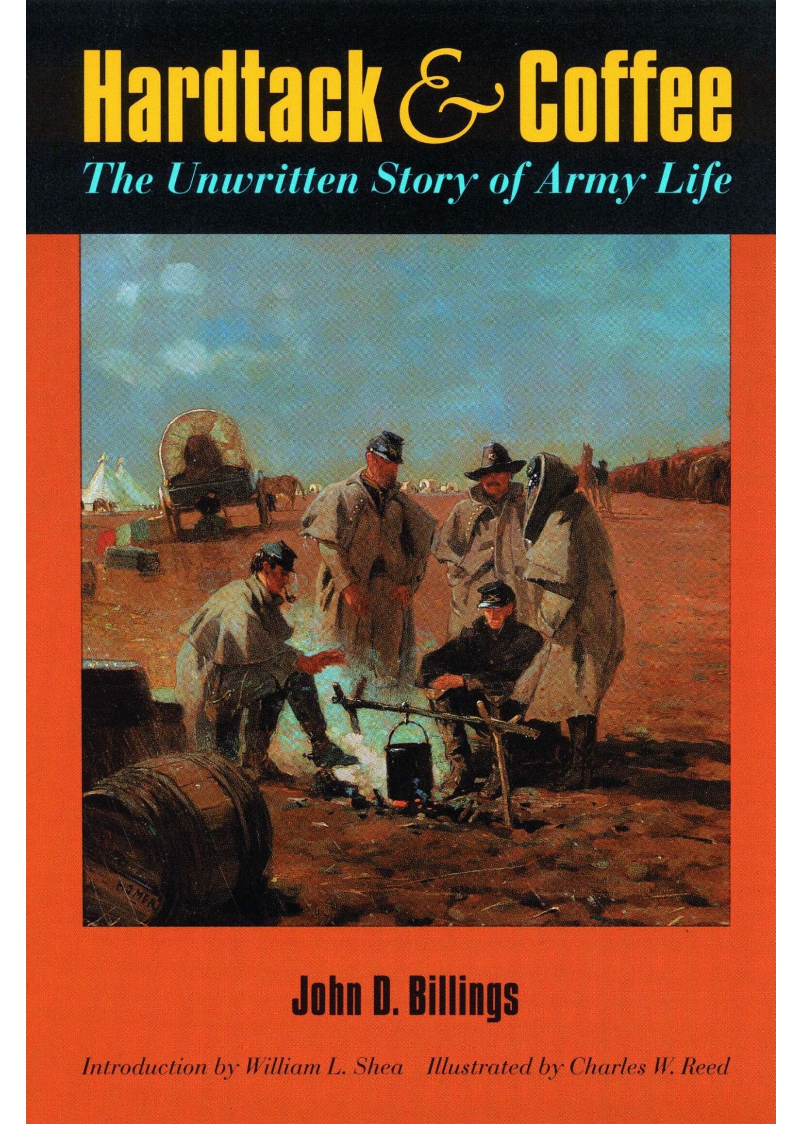 Hardtack & Coffee or, the Unwritten Story of Army Life