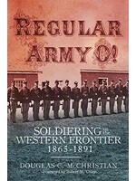 Regular Army O! Soldering on the Western Frontier, 1865-1891 Paperback
