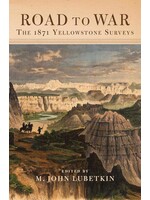 Road To War: The 1871 Yellowstone Surveys