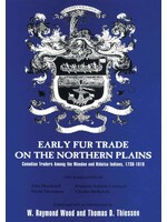 Early Fur Trade on the Northern Plains: Canadian Traders Among the Mandan and Hidatsa Indians, 1738-1818