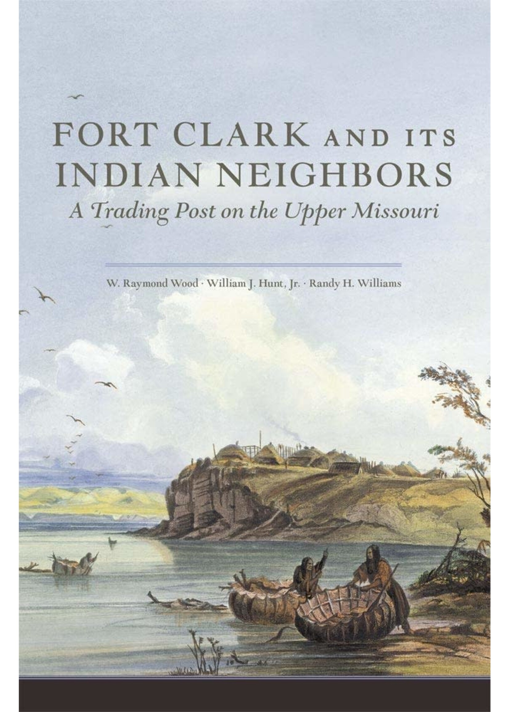 Fort Clark and Its Indian Neighbors: A Trading Post on the Upper Missouri Paperback
