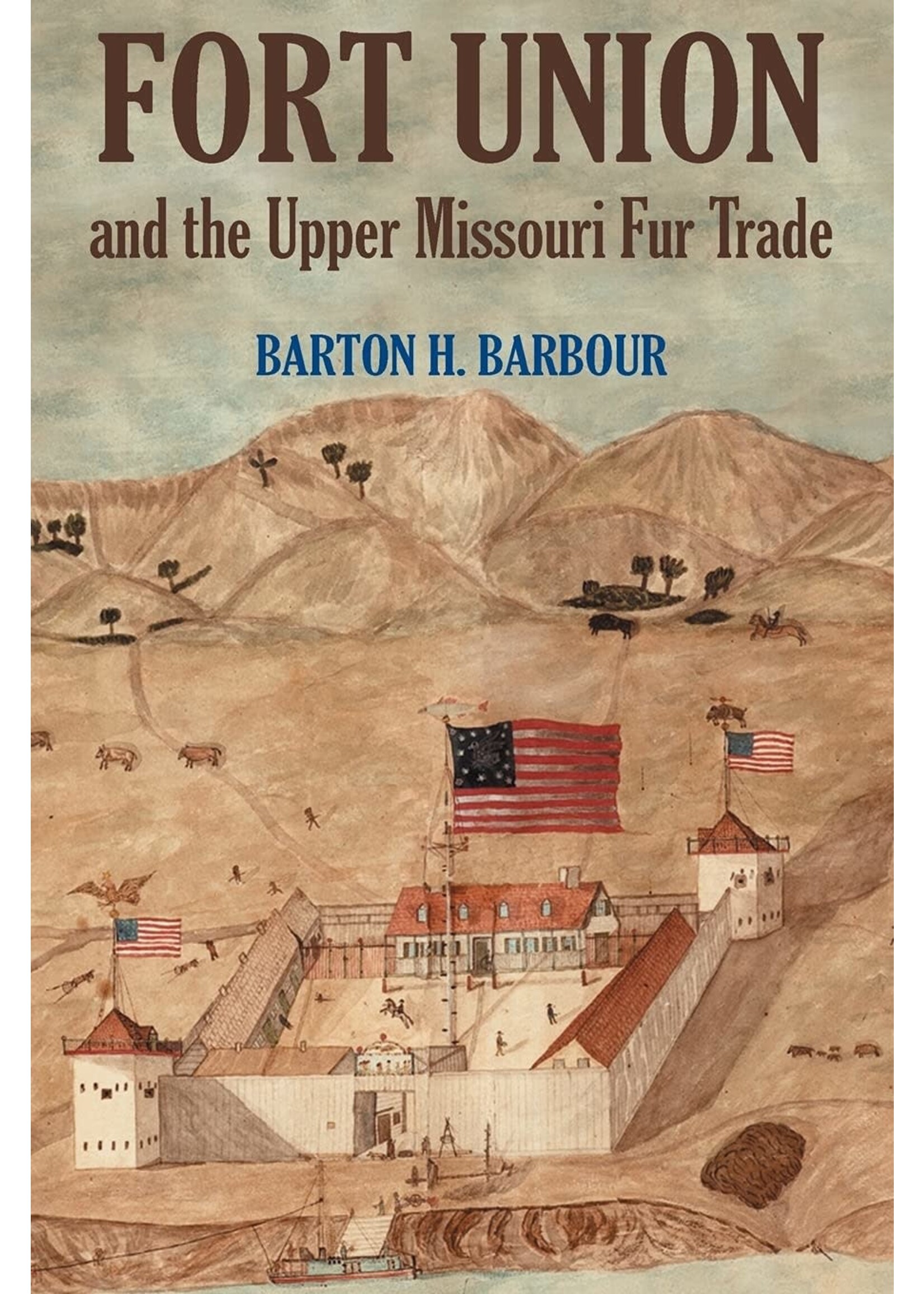Fort Union and the Upper Missouri Fur Trade
