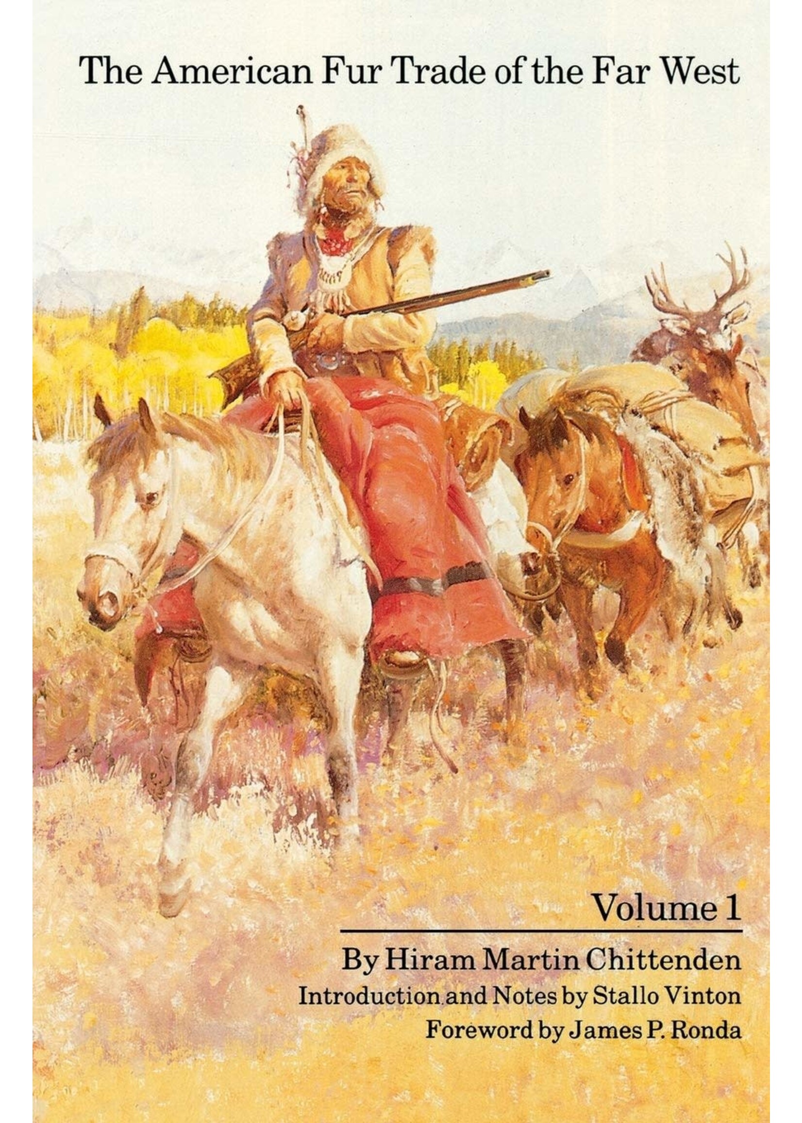 The American Fur Trade of the Far West, Volume 1