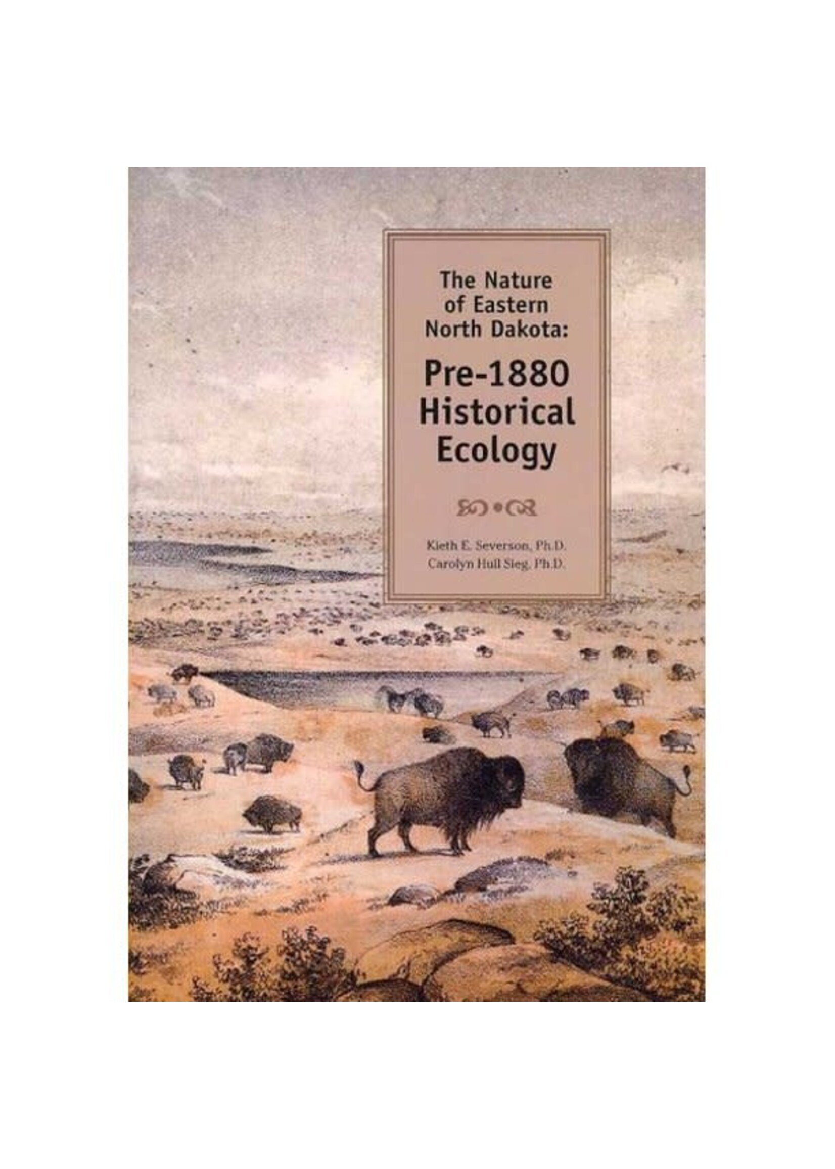 The Nature of Eastern North Dakota: Pre-1880 Historical Ecology