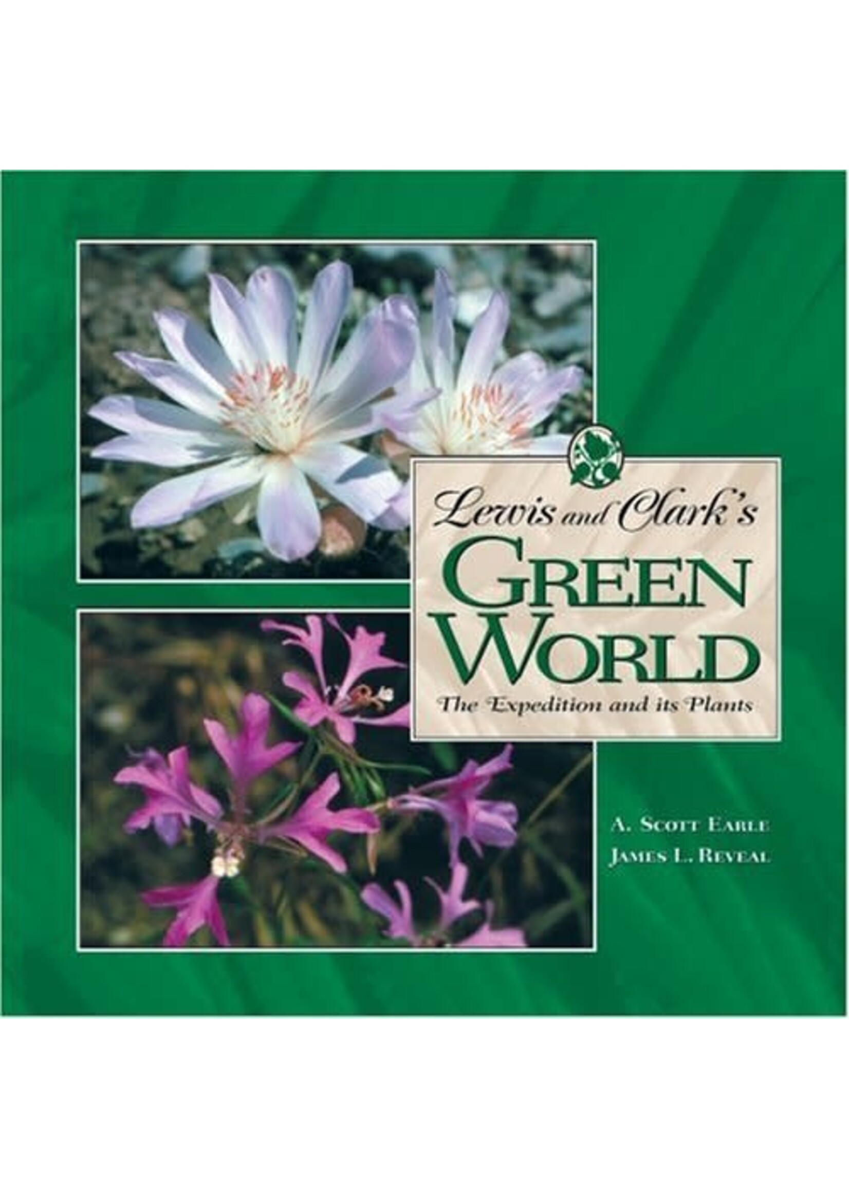 Lewis and Clark's Green World: The Expedition and its Plants