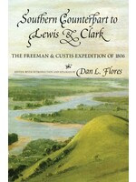 Southern Counterpart to Lewis & Clark: The Freeman and Custis Expedition of 1806