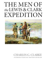 The Men of the Lewis & Clark Expedition