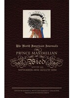 The North American Journals of Prince Maximilian of Wied: September 1833- August 1834 Volume 3