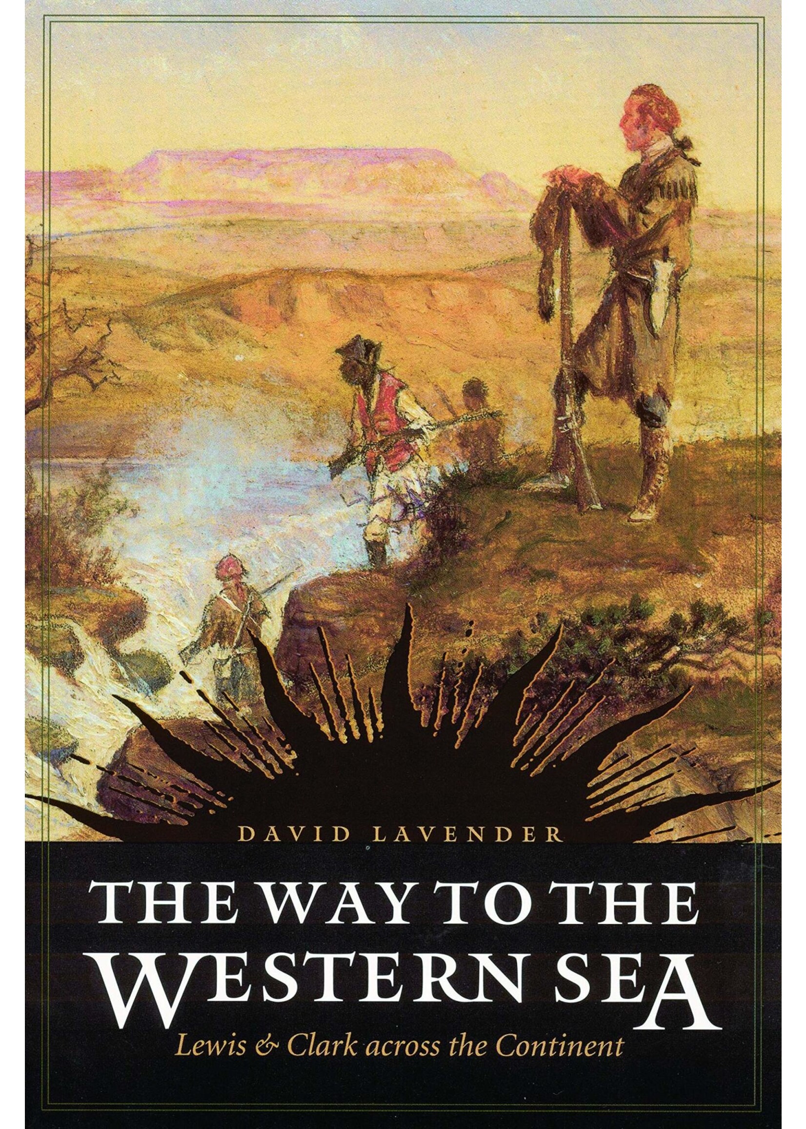 The Way to the Western Sea: Lewis & Clark Across the Continent