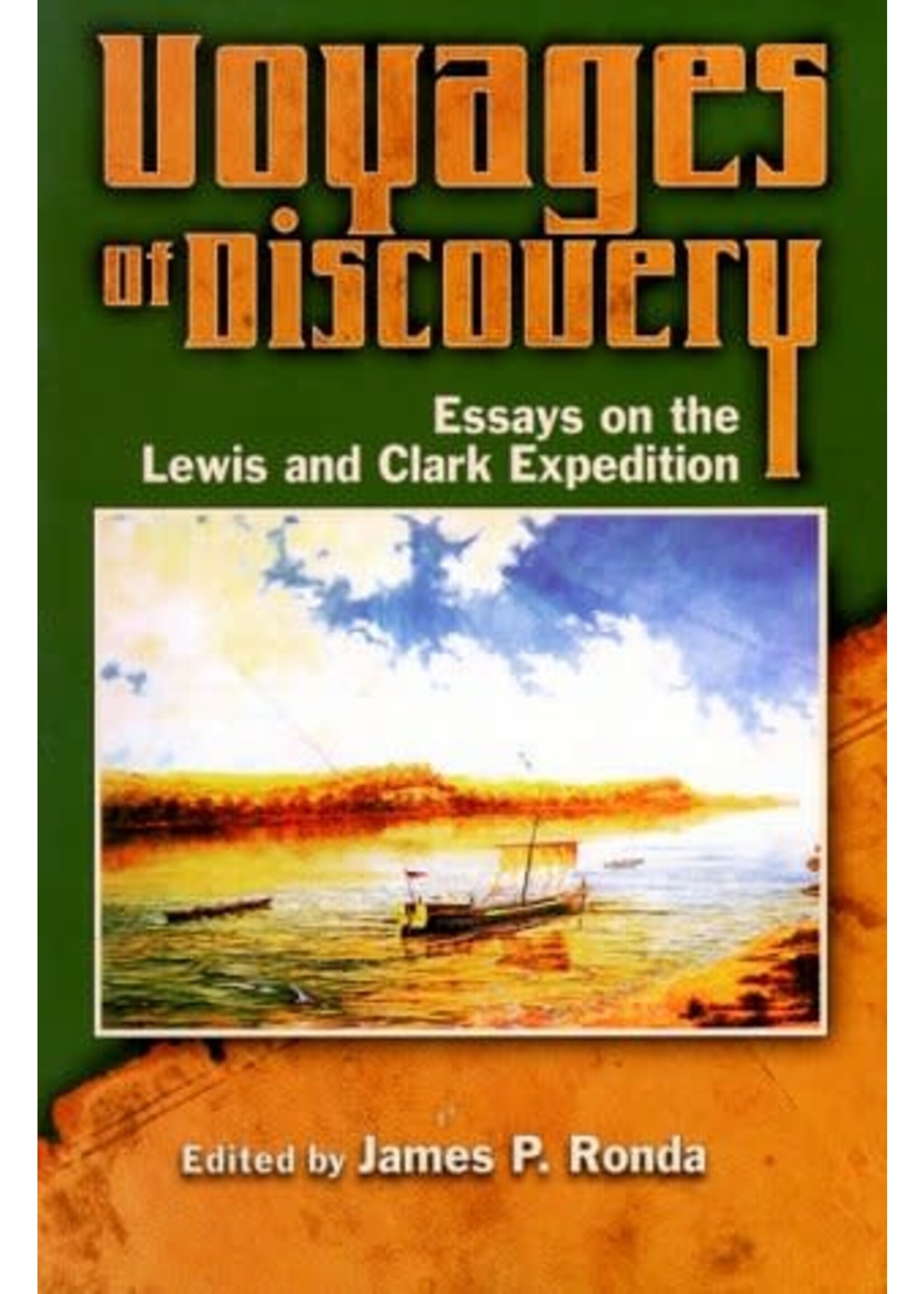 Voyages of Discovery: Essays on the Lewis and Clark Expedition