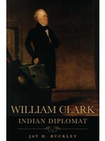 William Clark: Indian Diplomat Paperback