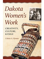Dakota Womens Work: Creativity, Culture, and Exile
