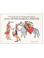 Metal Weapons, Tools & Ornaments of the Teton Dakota Indians