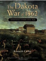 The Dakota War of 1862: Minnesota's Other Civil War