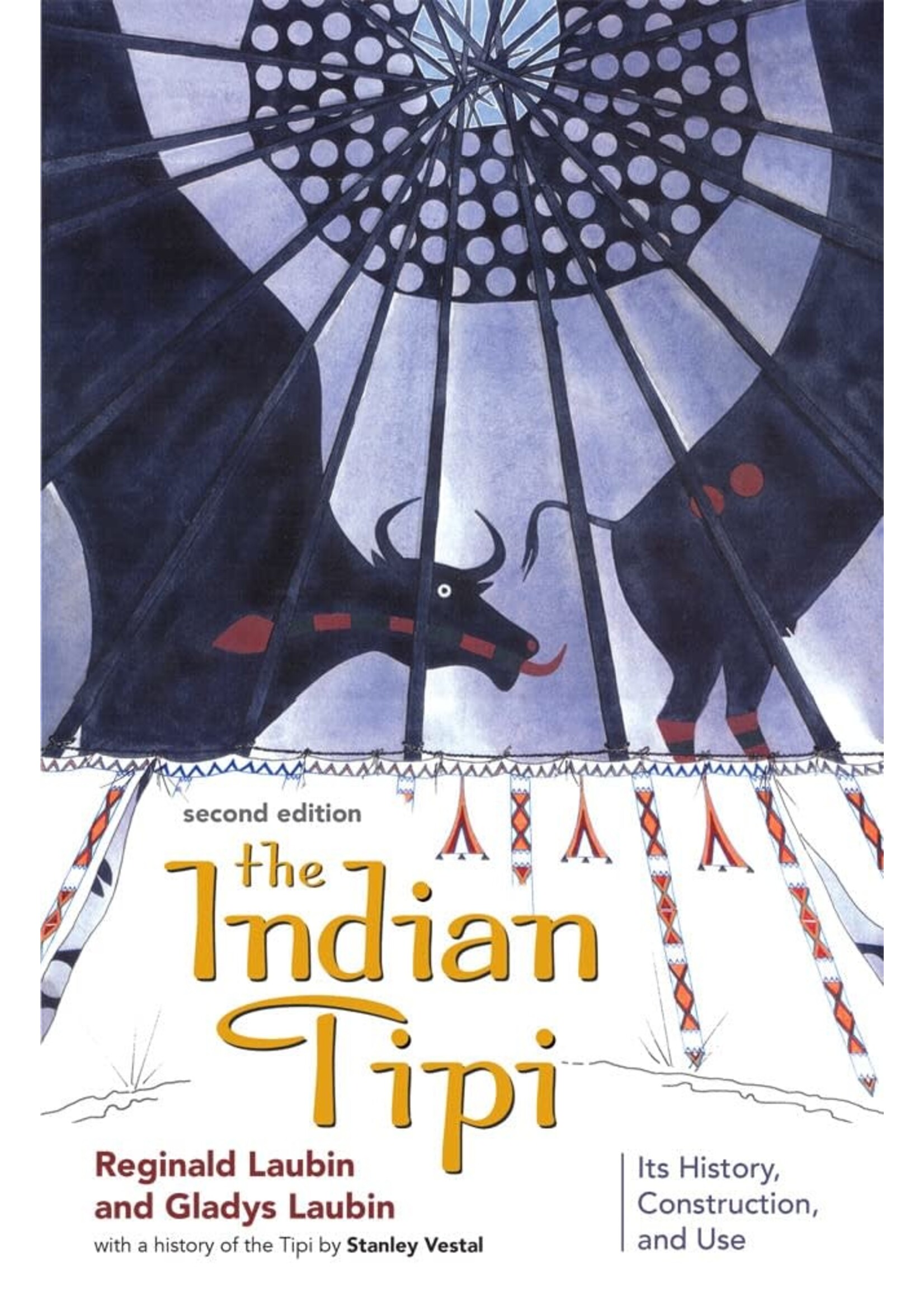 The Indian Tipi: Its History, Construction, and Use, 2nd Edition