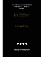 Traditional Narratives of the Arikara Indians, Volume 1: Stories of Alfred Morsette