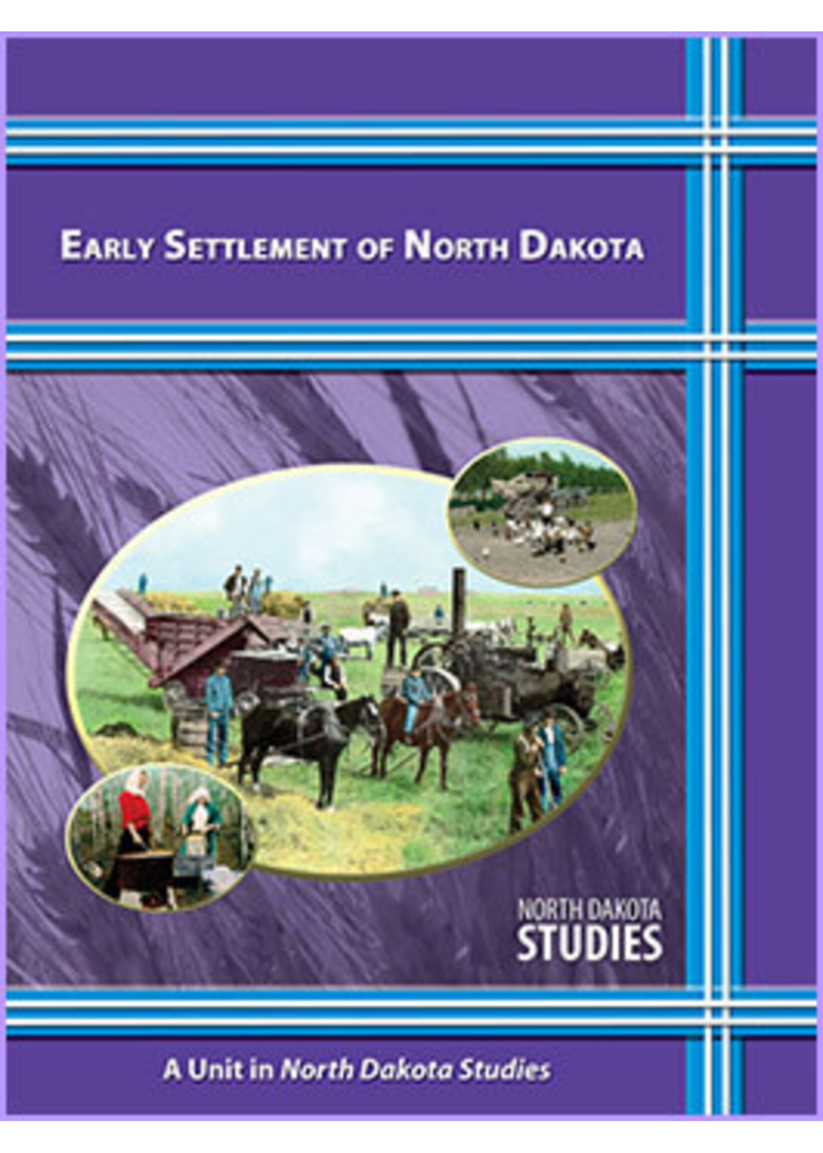 North Dakota Studies: Early Settlement of North Dakota