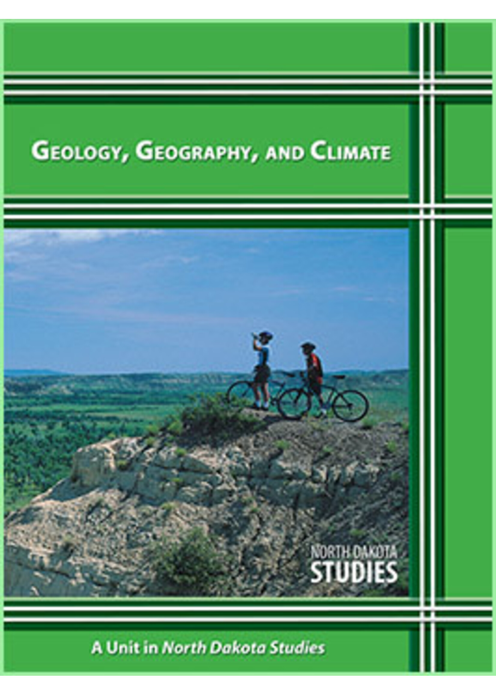 North Dakota Studies: Geology, Geography,  and Climate