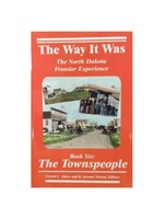 The Way it Was: The North Dakota Frontier Experience: The Townspeople
