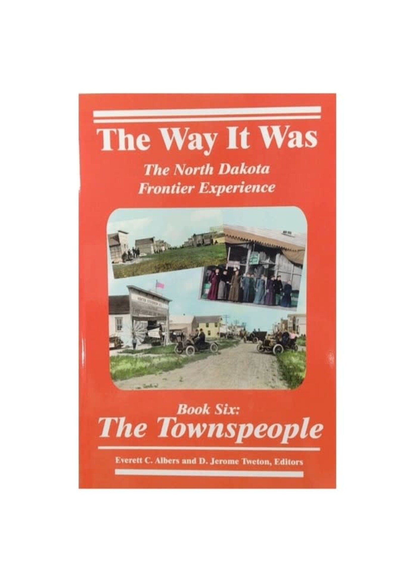 The Way it Was: The North Dakota Frontier Experience: The Townspeople