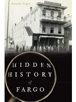 Hidden History of Fargo