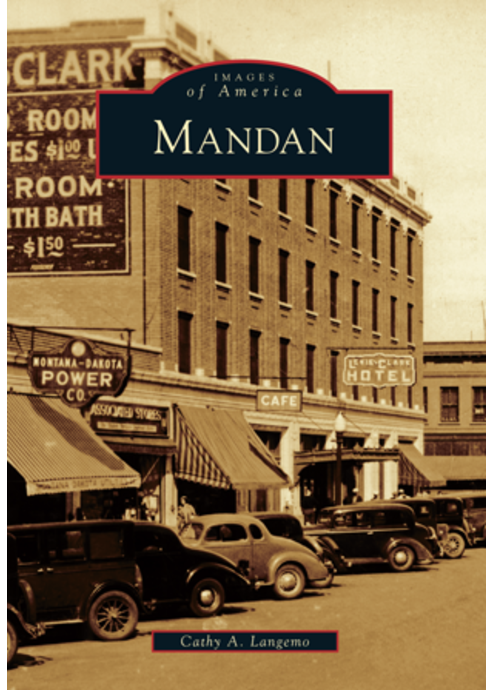 Mandan, North Dakota: Images of America