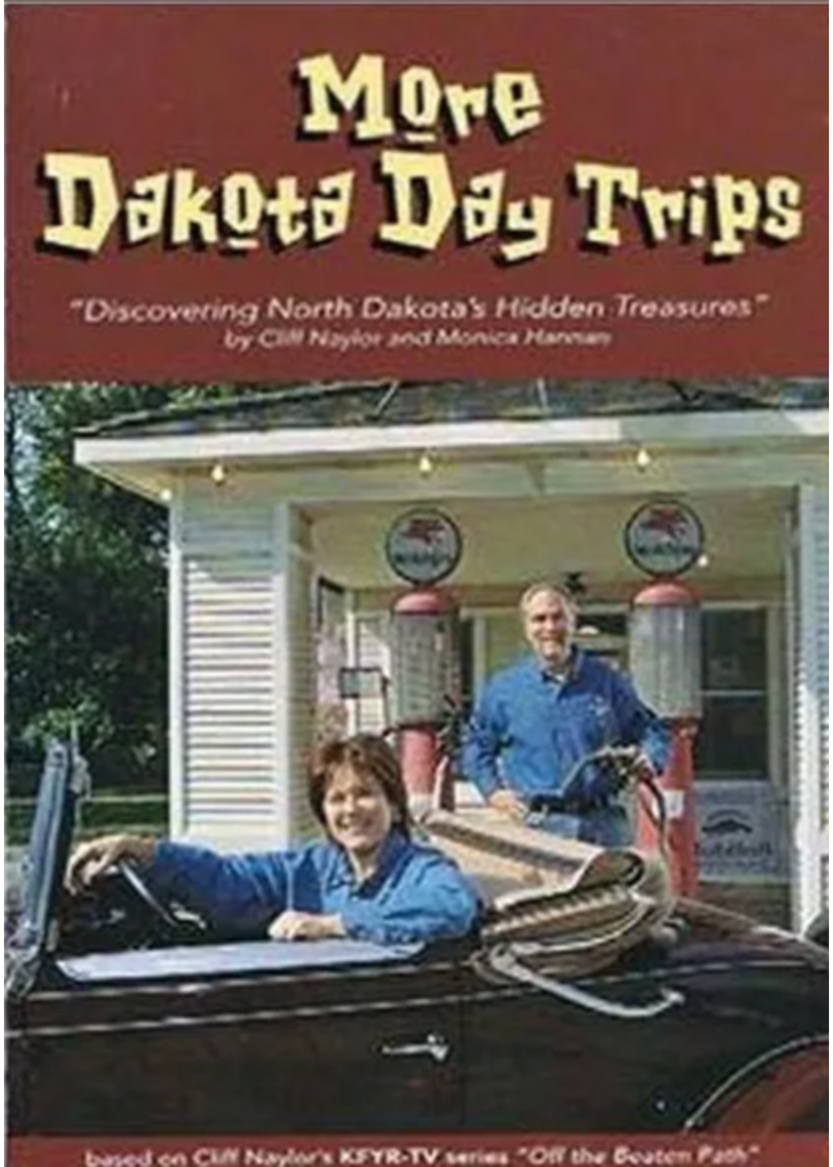 More Dakota Day Trips: Discovering North Dakota's Hidden Treasures