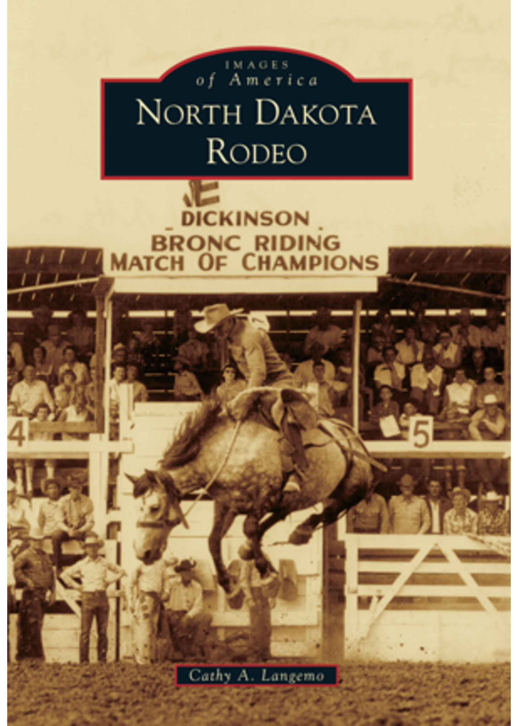 North Dakota Rodeo: Images of America