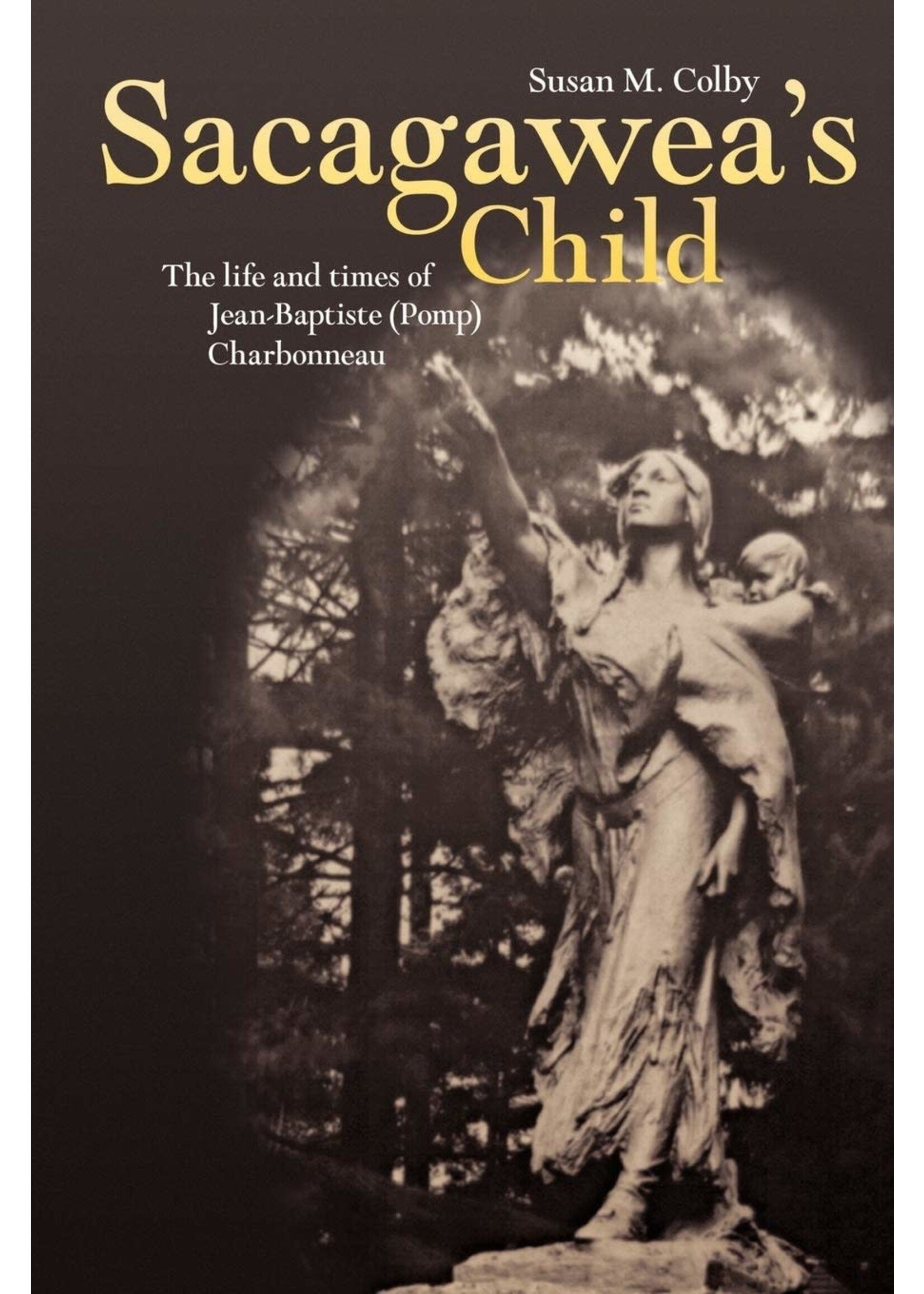 Sacagawea's Child: The Life and Times of Jean-Baptiste (Pomp) Charbonneau Paperback