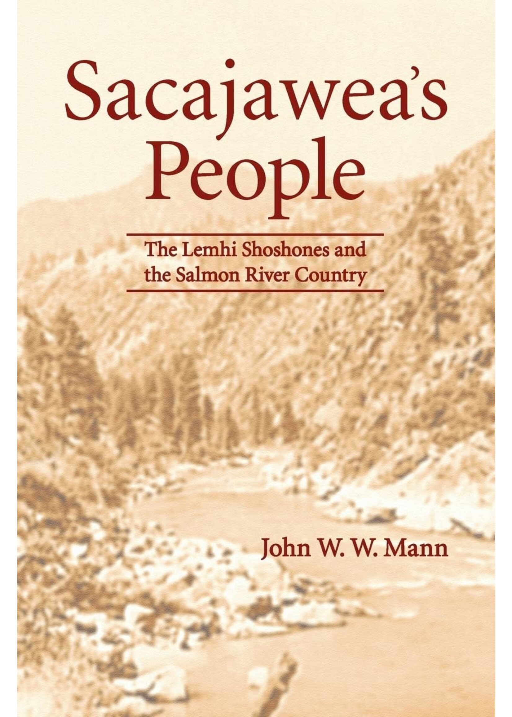 Sacajawea's People: The Lemhi Shoshones and the Salmon River Country