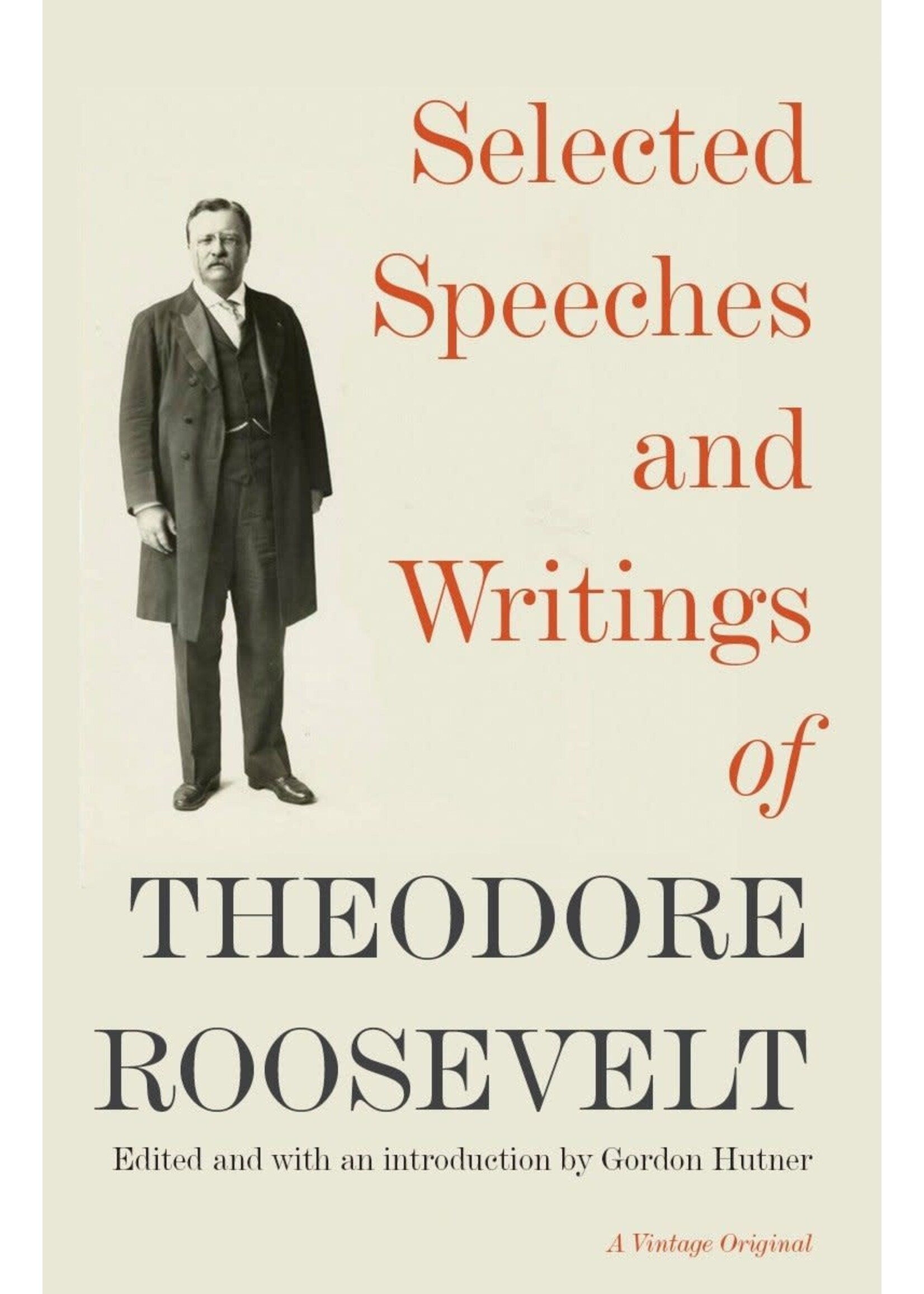 Selected Speeches and Writings of Theodore Roosevelt