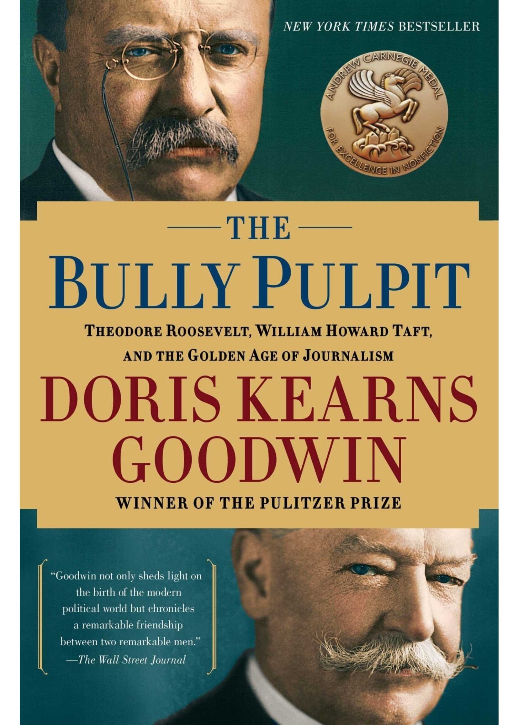 The Bully Pulpit: Theodore Roosevelt and the Golden Age of Journalism