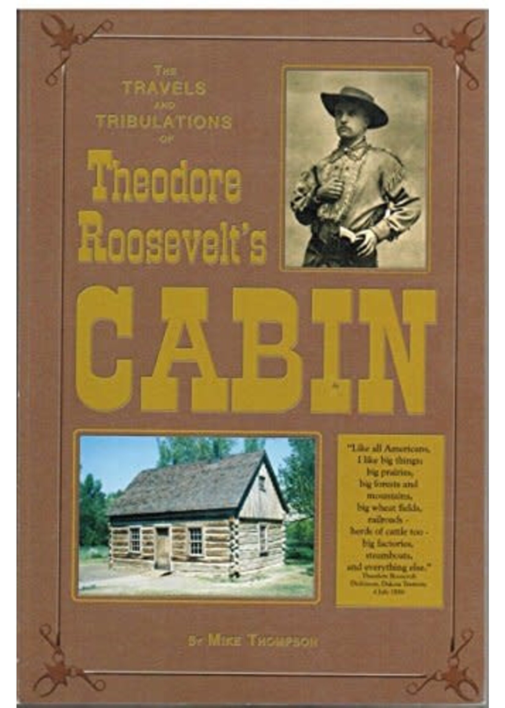 The Travels and Tribulations of Theodore Roosevelt's Cabin