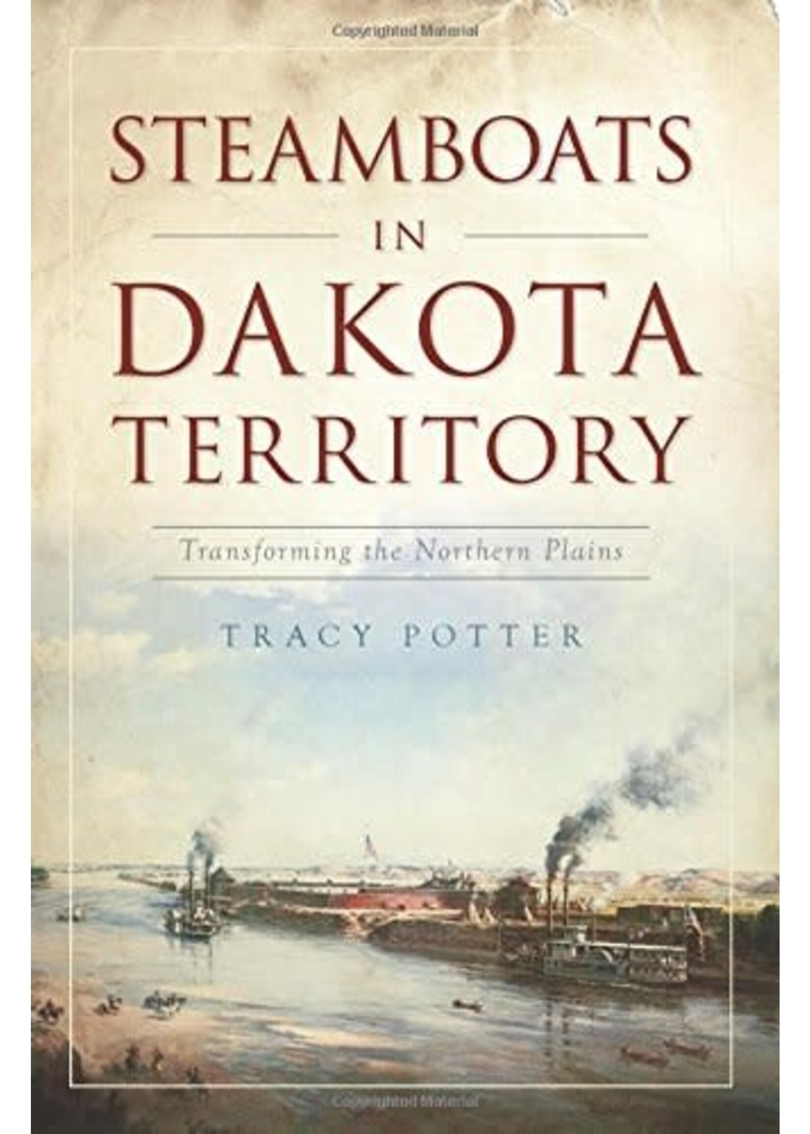 Steamboats In Dakota Territory: Transforming the Northern Plains