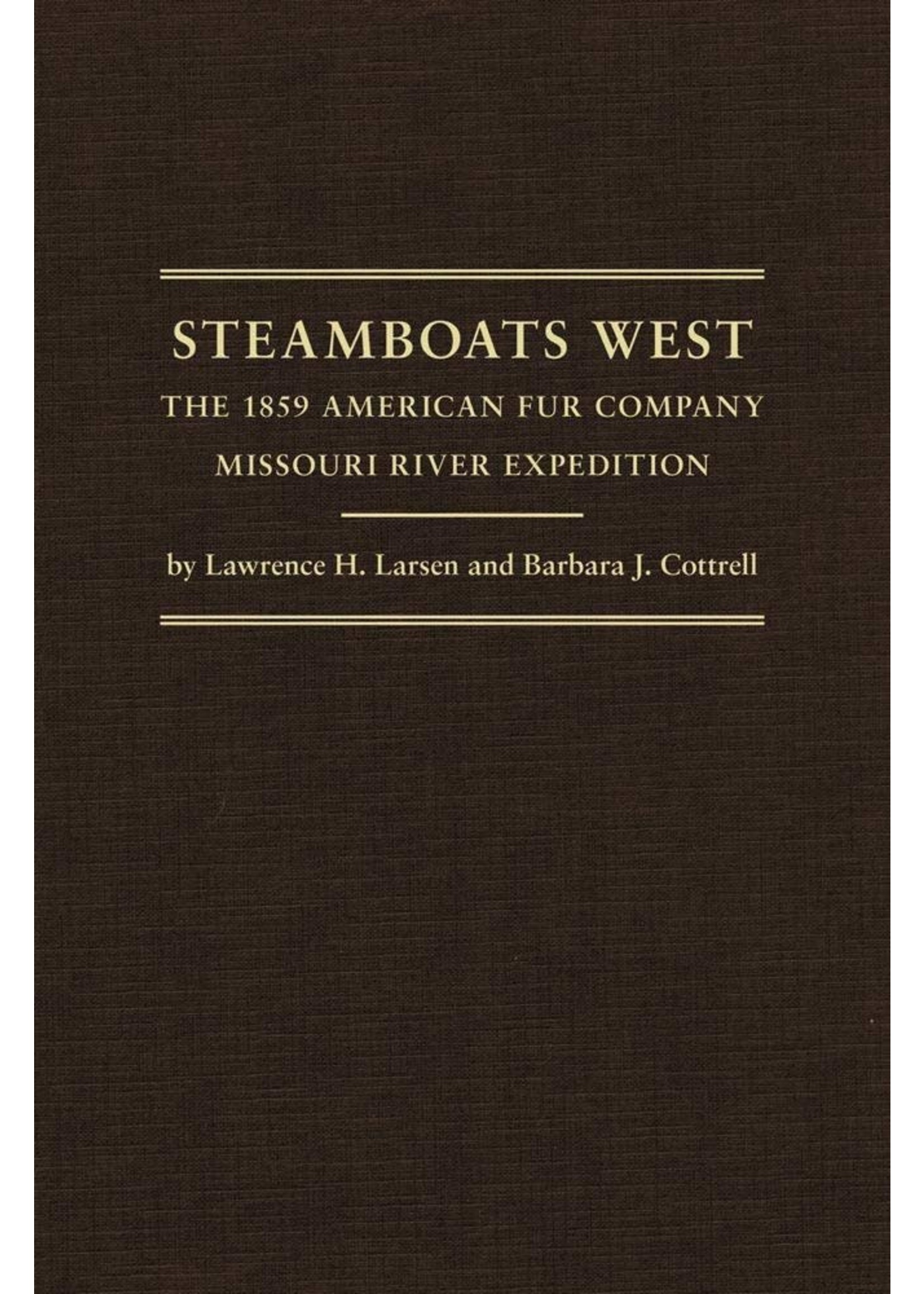Steamboats West: The 1859 American Fur Company Missouri River Expedition