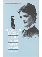 Elizabeth Bacon Custer and the Making of a Myth