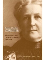 Fanny Dunbar Corbusier: Recollections of Her Army Life, 1869-1908