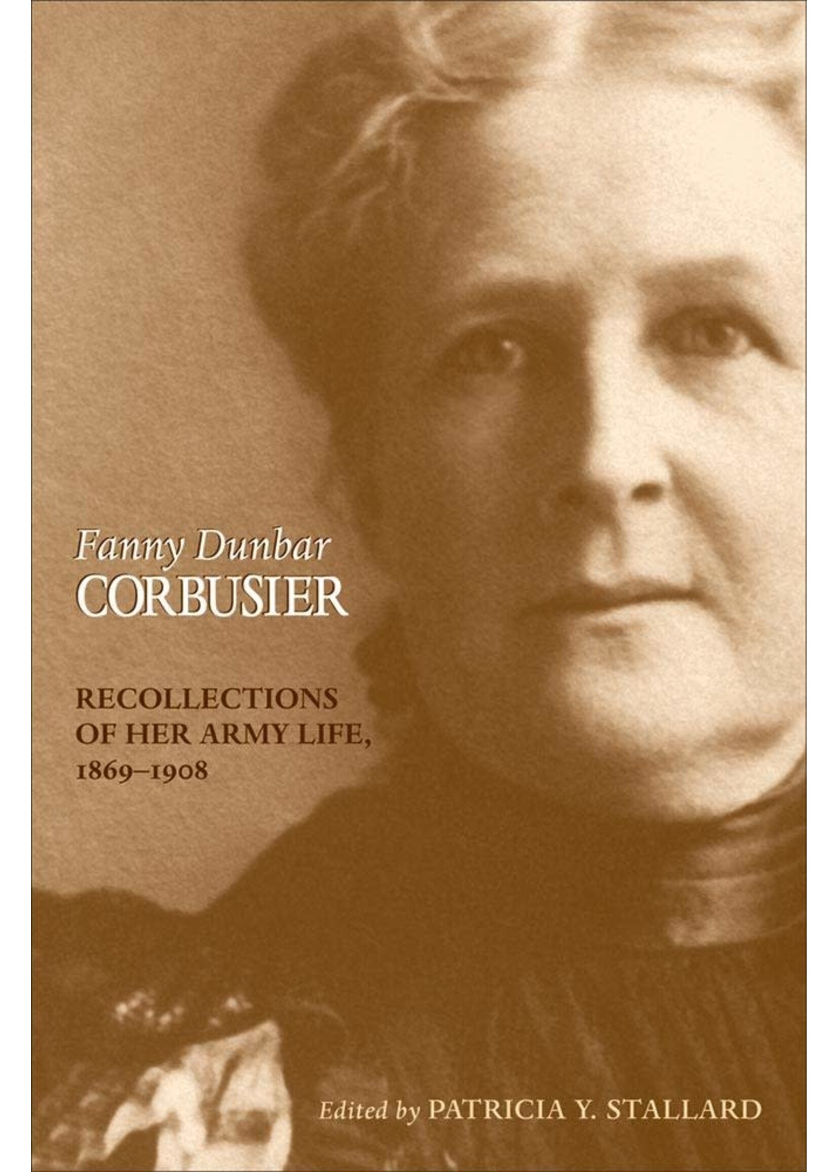 Fanny Dunbar Corbusier: Recollections of Her Army Life, 1869-1908