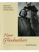 Honor the Grandmothers: Dakota and Lakota Women Tell Their Stories