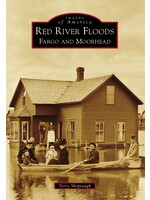 Red River Floods: Fargo and Moorhead: Images of America