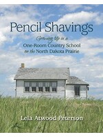 Pencil Shavings: Growing Up in a One-Room School on the North Dakota Prairie
