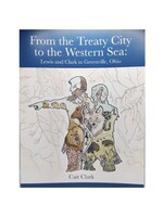 From the Treaty City to the Western Sea Lewis and Clark in Greenville Ohio