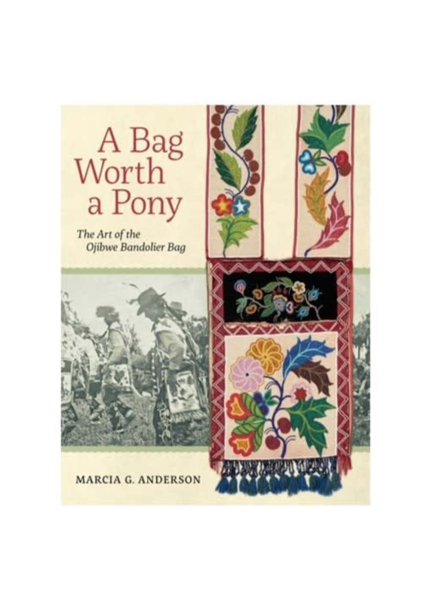 A Bag Worth A Pony: The Art of the Ojibwe Bandolier Bag