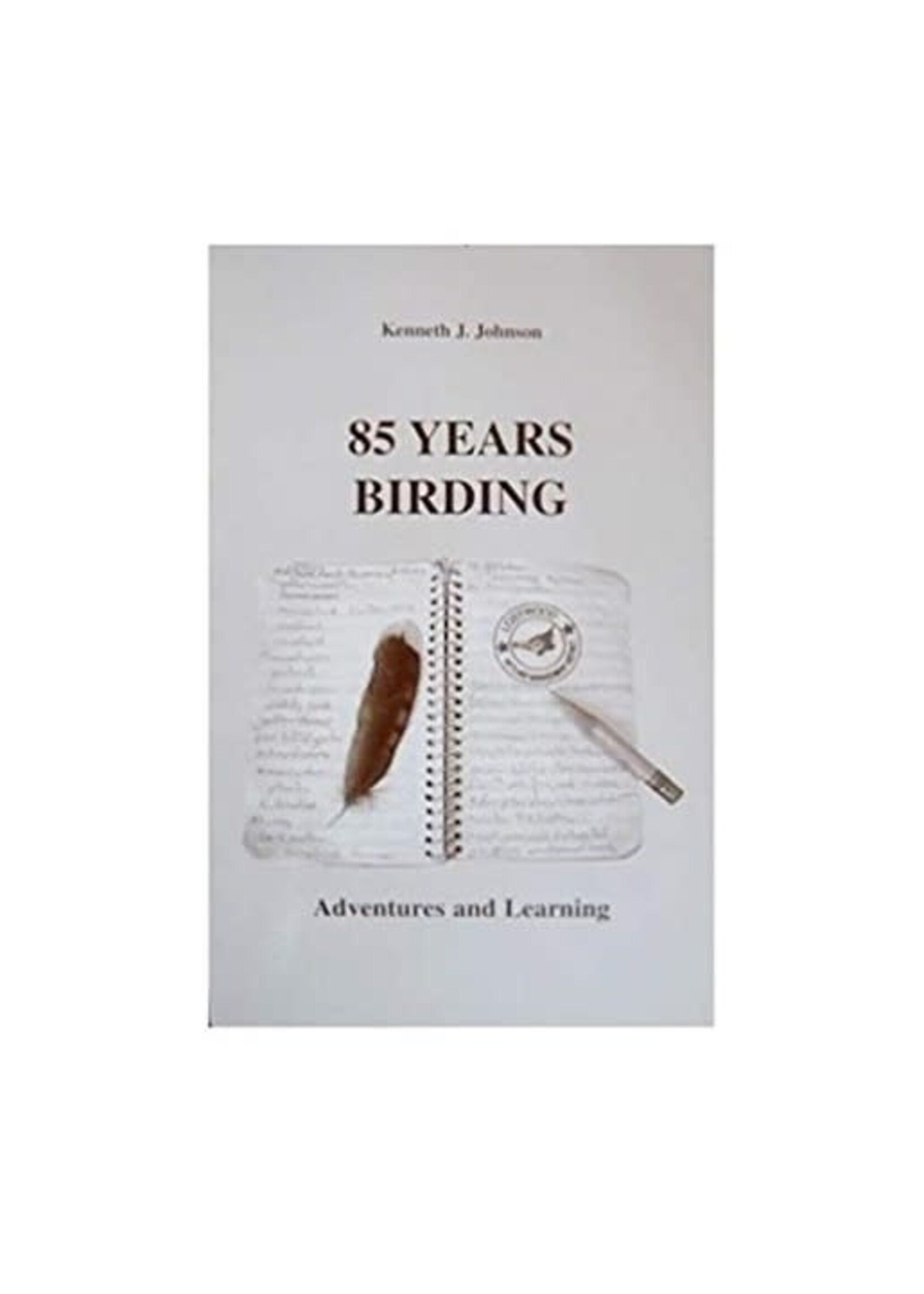85 Years Birding: Adventures and Learning