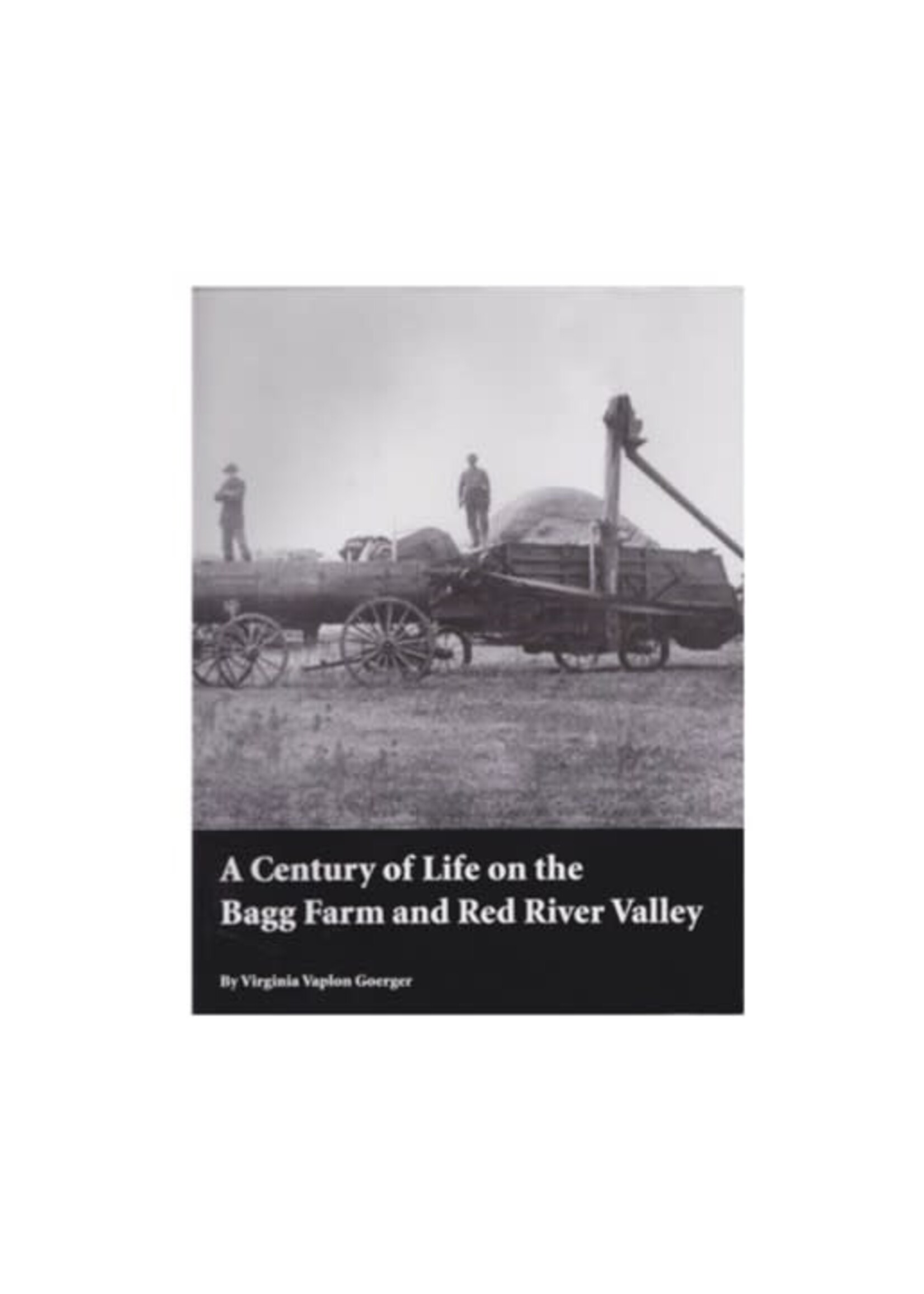 A Century of Life on the Bagg Farm and Red River Valley