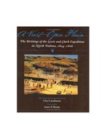 A Vast and Open Plain: The Writings of Lewis and Clark Expedition in North Dakota, 1804-1806 Hardcover