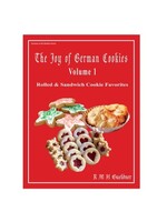 The Joy of German Cookies, Volume 1: Rolled & Sandwich Cookie Favorites