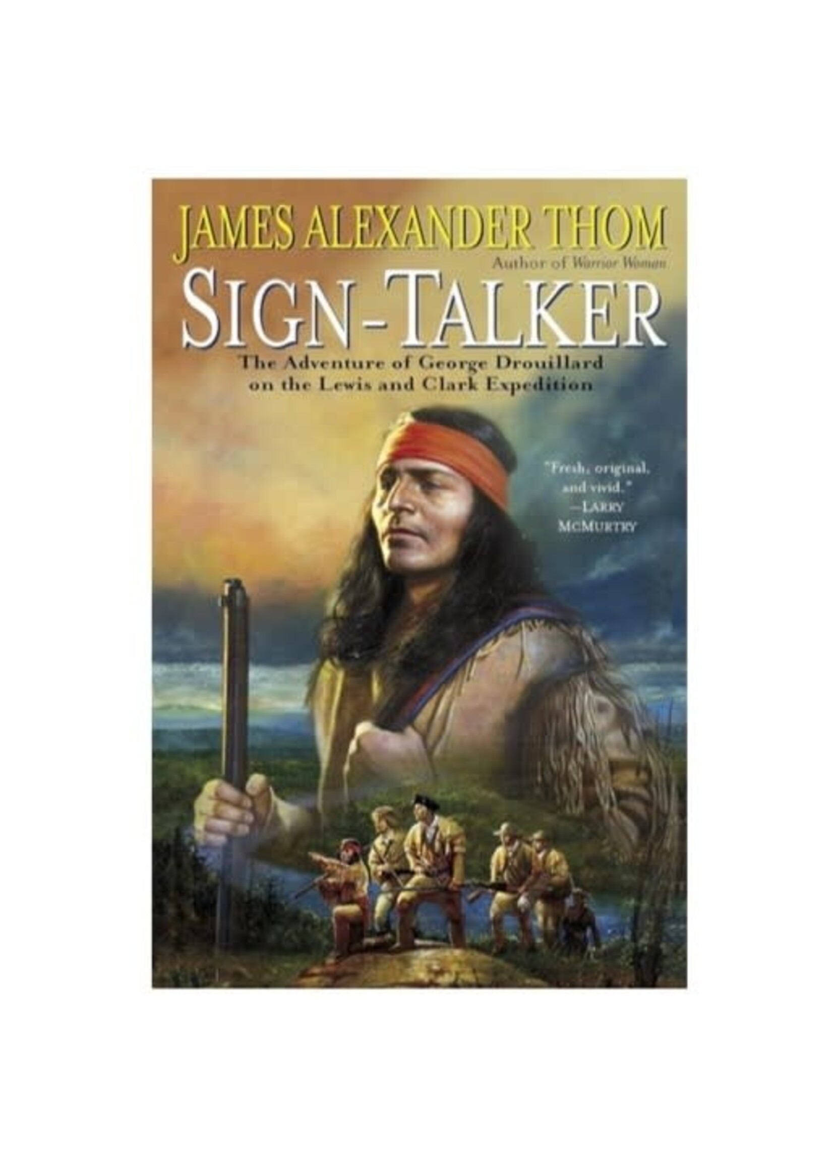 Sign-Talker The Adventure of George Drouillard on the Lewis and Clark Expedition