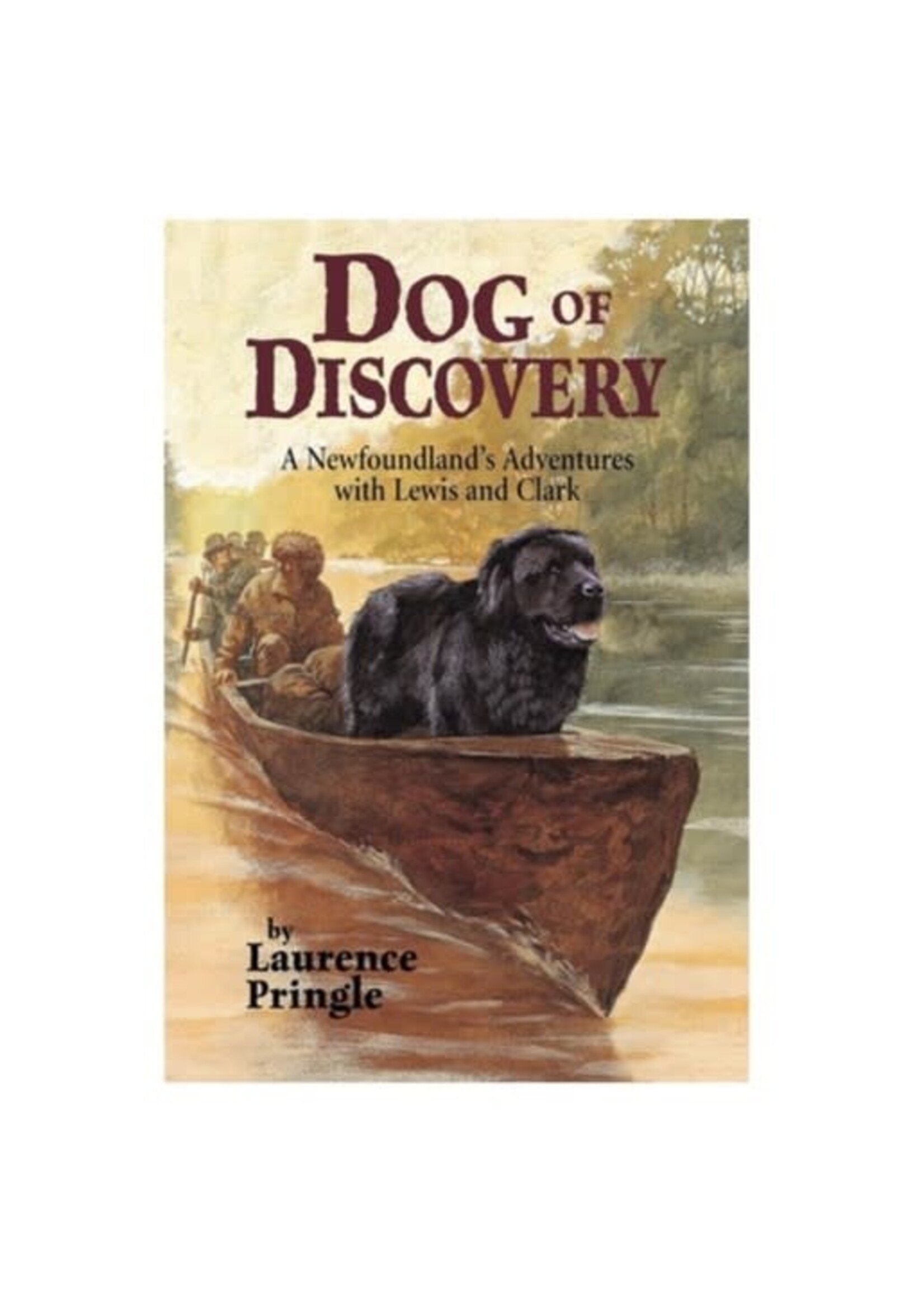 Dog of Discovery A Newfoundland's Adventures with Lewis and Clark